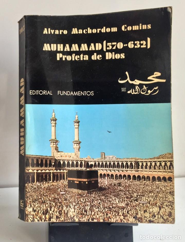 Libros: MUHAMMAD 570-632, PROFETA DE DIOS. &Aacute;lvaro Machordom Comins - Foto 1