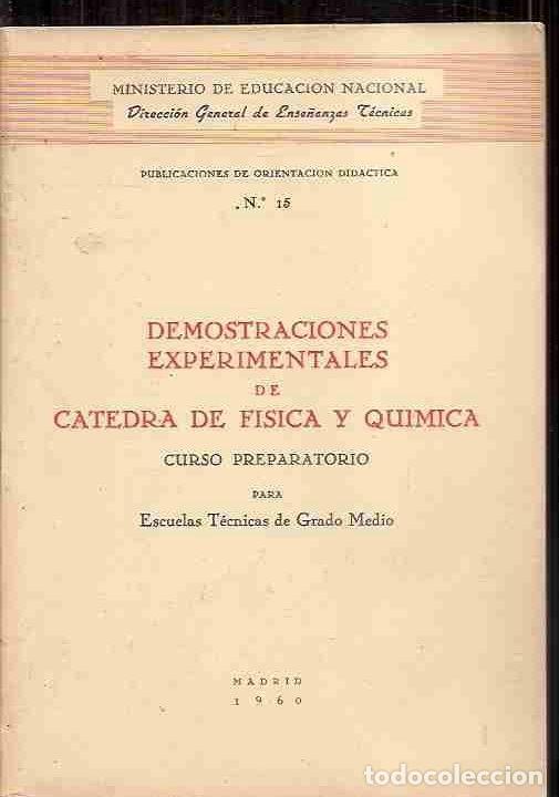 Libros: DEMOSTRACIONES EXPERIMENTALES DE C&Aacute;TEDRA DE F&Iacute;SICA Y QU&Iacute;MICA (CURSO PREPARATORIO PARA ESCUELAS T&Eacute;CNI