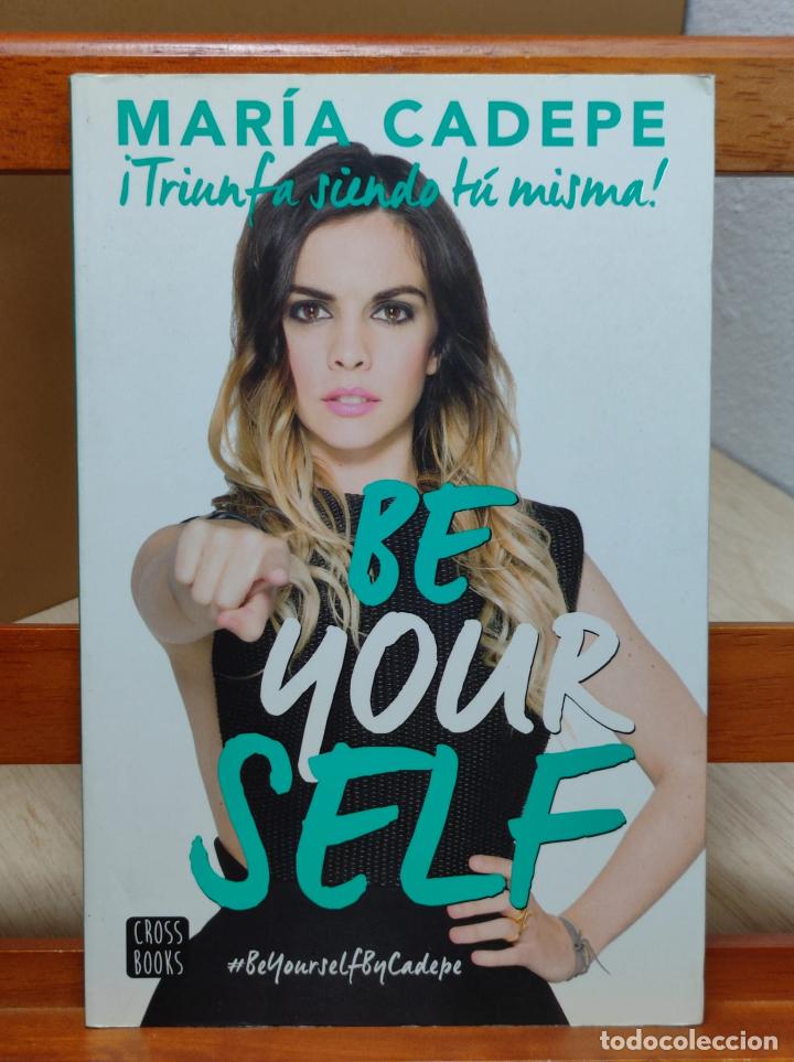 Libros: BE YOUR SELF - MAR&Iacute;A CAPEDE - CROSS BOOKS - 2016 (A2) - Foto 1