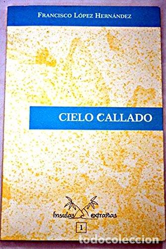 Libros: Cielo callado - L&oacute;pez Hern&aacute;ndez, Francisco - Foto 1