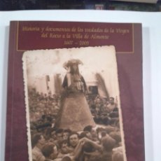 Libros: HISTORIA Y DOCUMENTOS DE LOS TRASLADOS DE LA VIRGEN DEL ROCÍO A LA VILLA DE ALMONTE 1607-2005