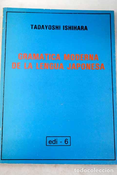 Libros: Gram&aacute;tica moderna de la lengua japonesa.- Ishihara, Tadayashi - Foto 1
