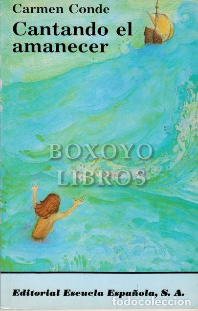 Libros: CONDE, Carmen. Cantando al amanecer - Foto 1