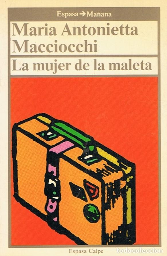 Libros: LA MUJER DE LA MALETA. - Macciocchi. Mar&iacute;a Antonietta, - Foto 1
