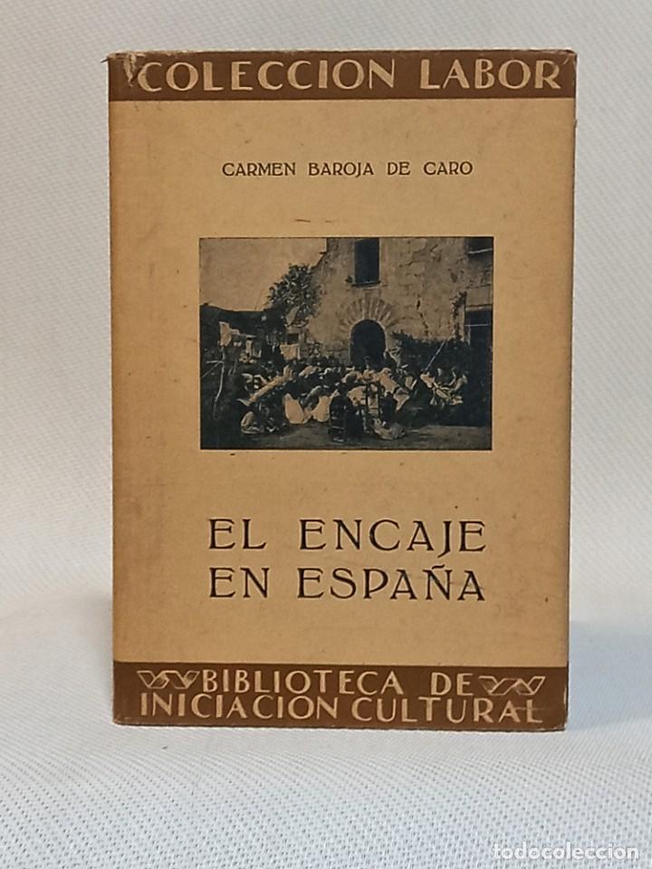 Libros: El encaje en Espa&ntilde;a. Carmen Baroja. Editorial Labor. 1933. - Foto 1
