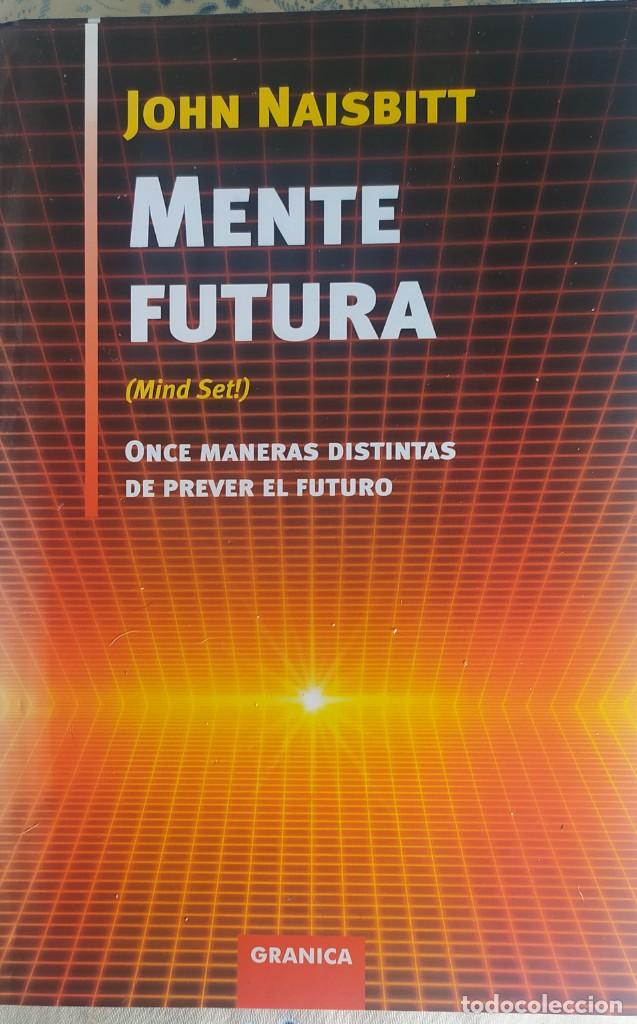 Libros: Mente futura - John Naisbitt - Foto 1