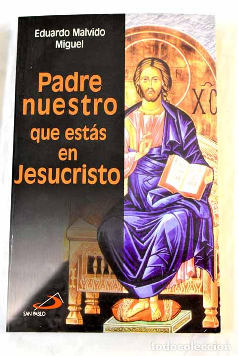 Libros: Padre nuestro que est&aacute;s en Jesucristo.- Malvido, Eduardo - Foto 1