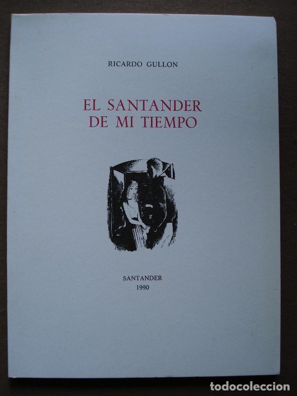 Libros: EL SANTANDER DE MI TIEMPO. - GULL&Oacute;N, Ricardo. - Foto 1
