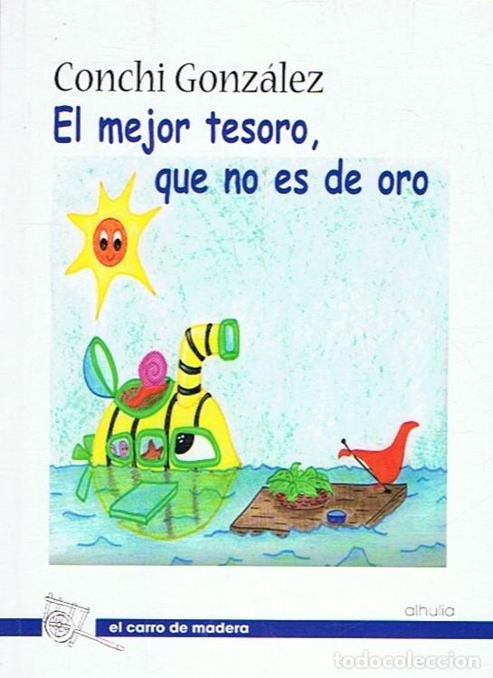 Libros: EL MEJOR TESORO, QUE NO ES ORO. - Gonz&aacute;lez. Conchi, - Foto 1