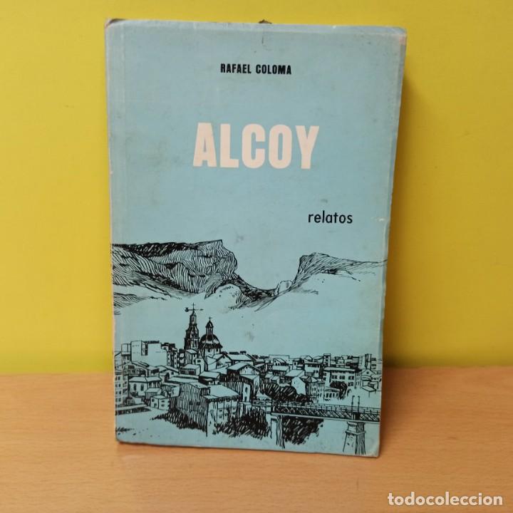 Libros: LIBRO - ALCOY . RAFAEL COLOMA - RELATOS - Foto 1