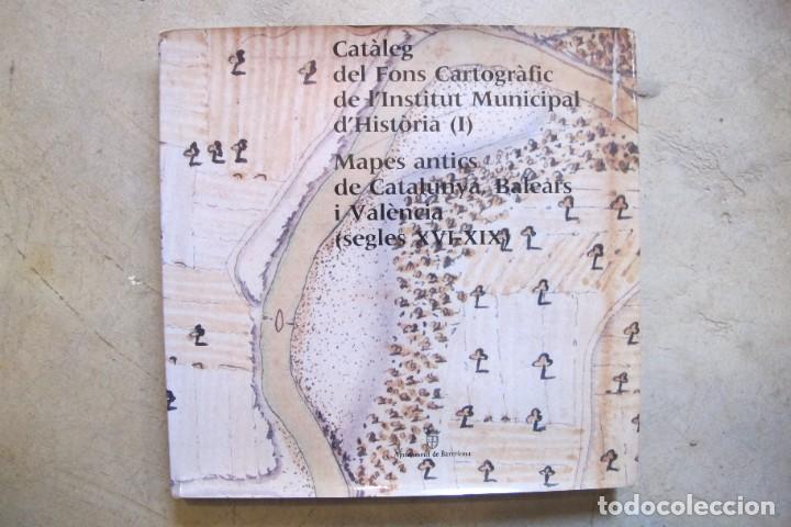 Libri di seconda mano: FONS CARTOGRAFIC DE L'INSTITUT MUNICIPAL D'HISTORIA . MAPES ANTICS CATALUNYA BALEARS VALENCIA