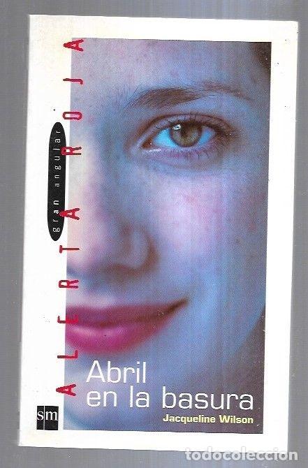 Libros: ABRIL EN LA BASURA - WILSON, JACQUELINE - Foto 3