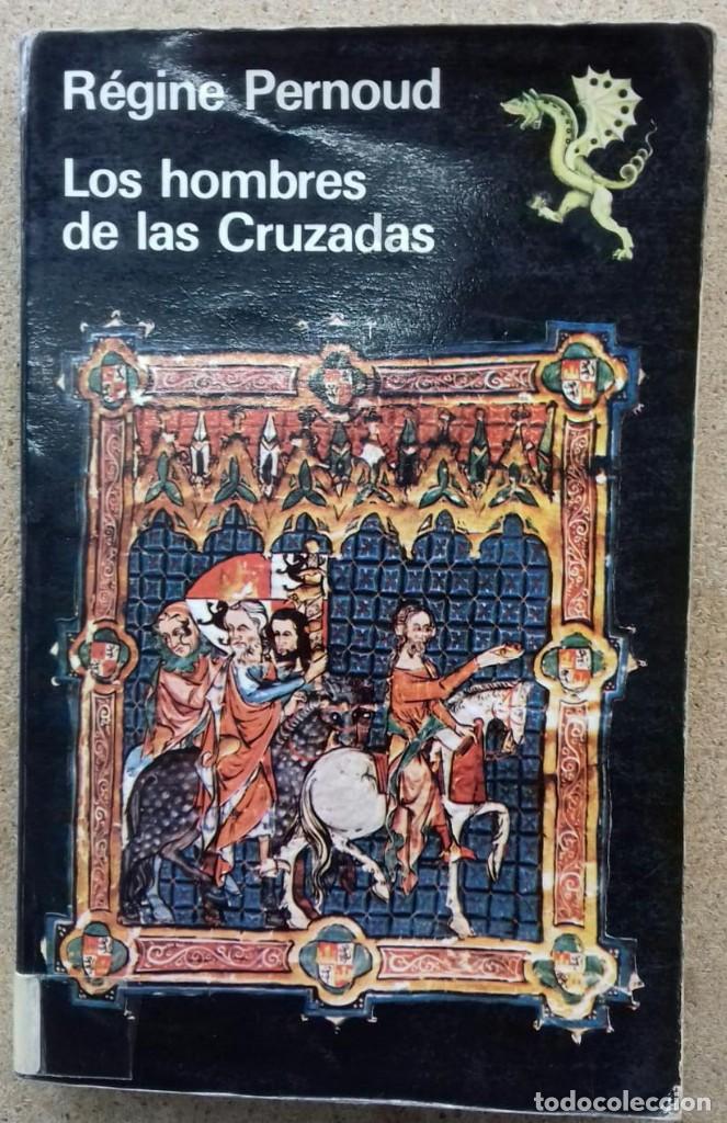 Libros: Los hombres de las cruzadas - Pernoud, R&eacute;gine - Foto 1