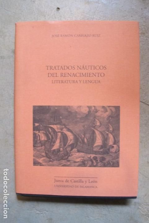 Libros: TRATADOS NAUTICOS DEL RENACIMIENTO. LITERATURA Y LENGUA. JOSE RAMON CARRIAZO RUIZ