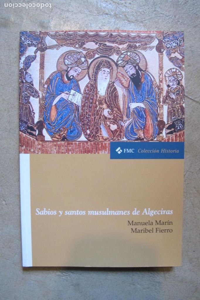 Livros em segunda m&atilde;o: SABIOS Y SANTOS MUSULMANES DE ALGECIRAS. MANUEL MARIN, MARIBEL FIERRO