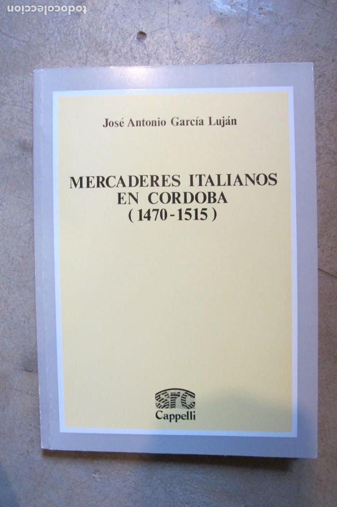 B&uuml;cher: MERCADERES ITALIANOS EN CORDOBA ( 1470 - 1515 ) JOSE ANTONIO GARCIA LUJAN