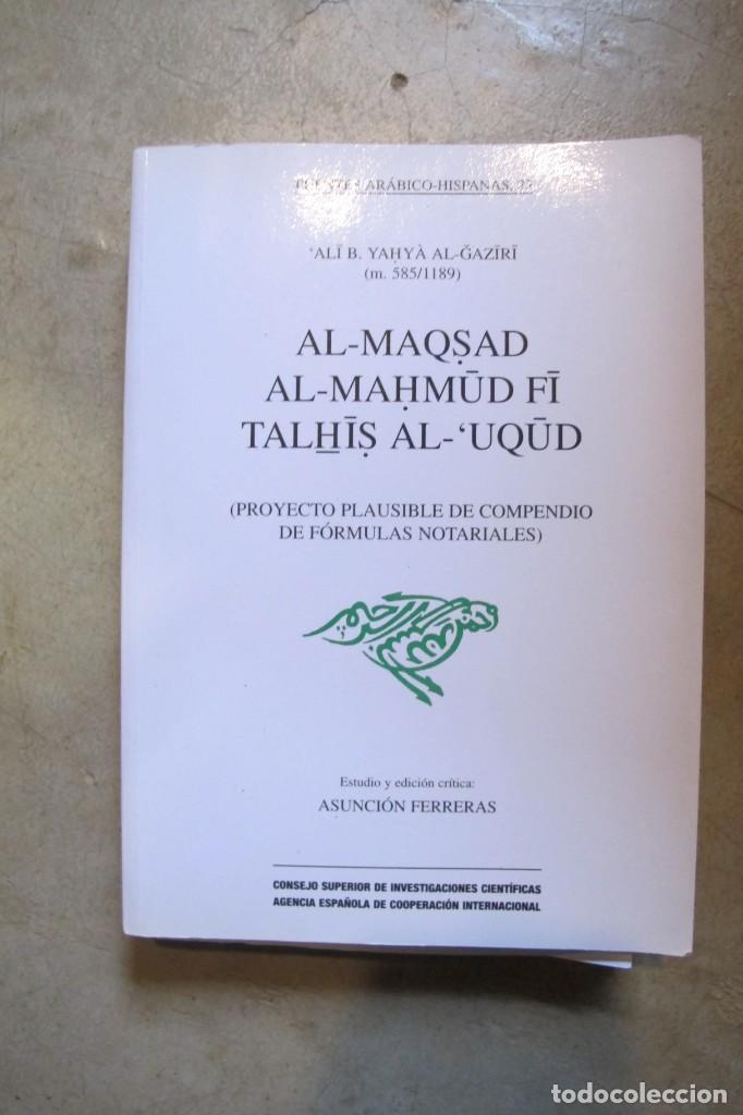 Libri di seconda mano: AL-MAQSAD AL-MAHMUD FI TALHIS AL-UQUD. ALI B. YAHYA AL-GAZIRI. FUENTES ARABICO - HISPANICAS.