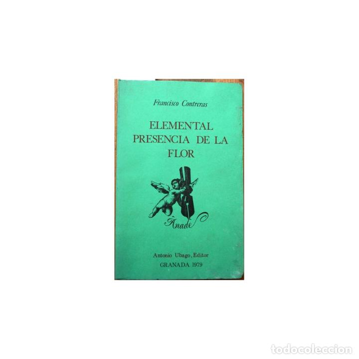 Libros: Elemental presencia de la flor - CONTRERAS, Francisco - Foto 1