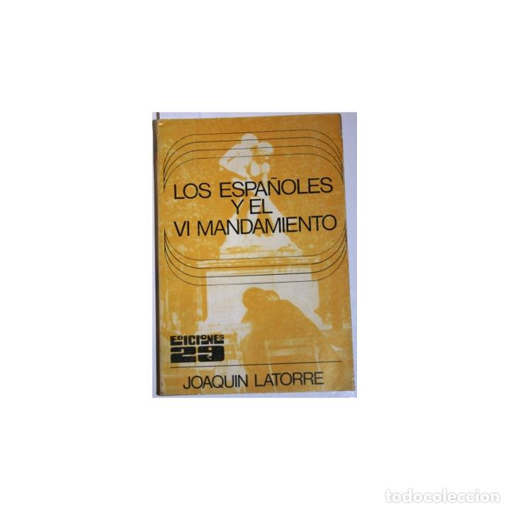 Libros: Los espa&ntilde;oles y el VI mandamiento - LATORRE, Joaqu&iacute;n - Foto 1