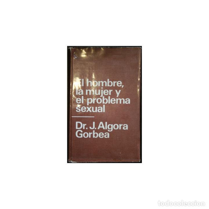 Libros: El hombre, la mujer y el problema sexual - ALGORA GORBEA, J - Foto 1