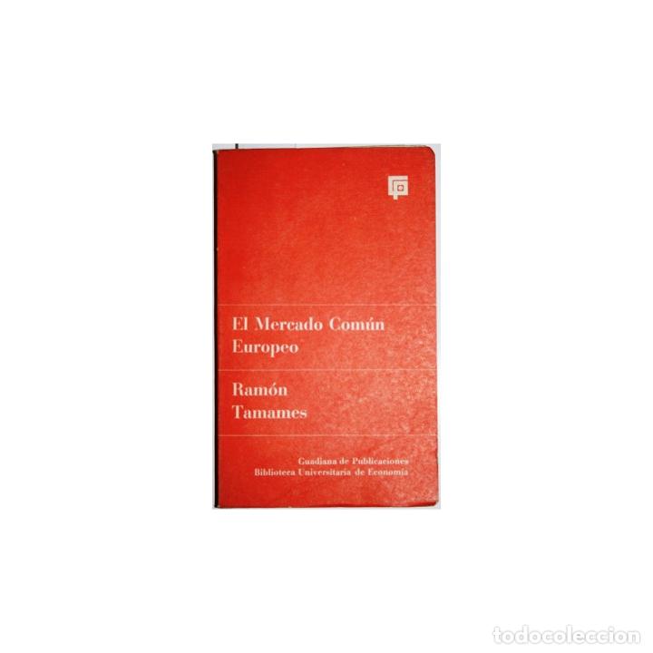 Libros: El Mercado Com&uacute;n Europeo - TAMAMES, Ram&oacute;n - Foto 1