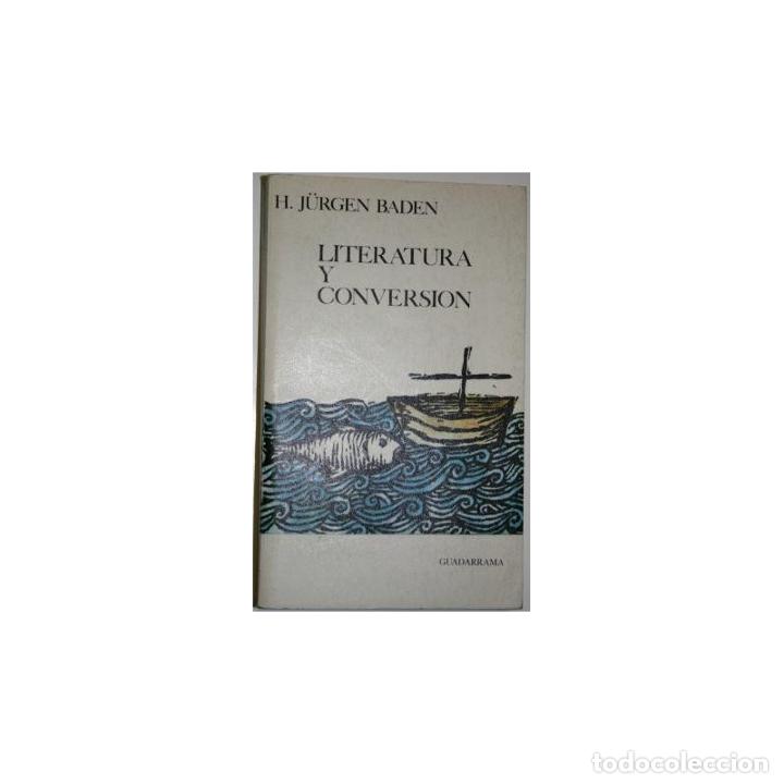 Libros: Literatura y conversi&oacute;n - BADEN, H. J&uuml;rgen - Foto 1