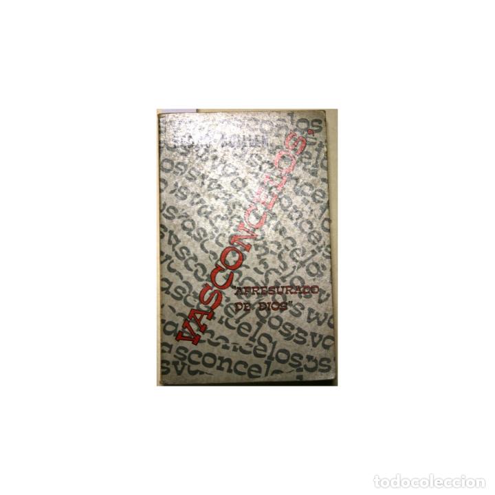 Libros: Vasconcelos. &rdquo;Apresurado de Dios&rdquo; - GUILLEN, Fedro - Foto 1