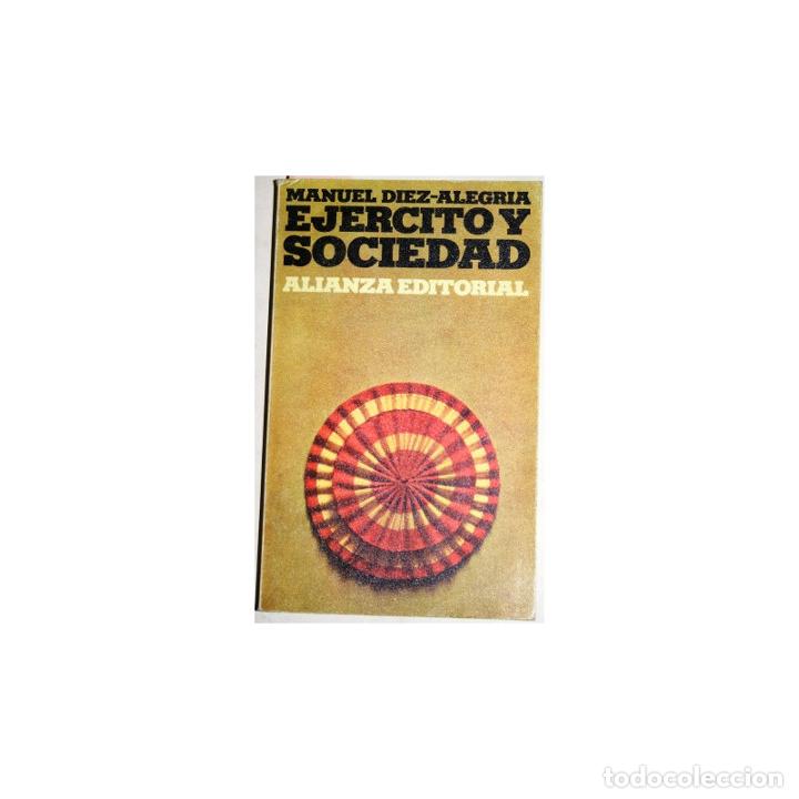 Libros: Ej&eacute;rcito y Sociedad - D&Iacute;EZ-ALEGR&Iacute;A, Manuel - Foto 1