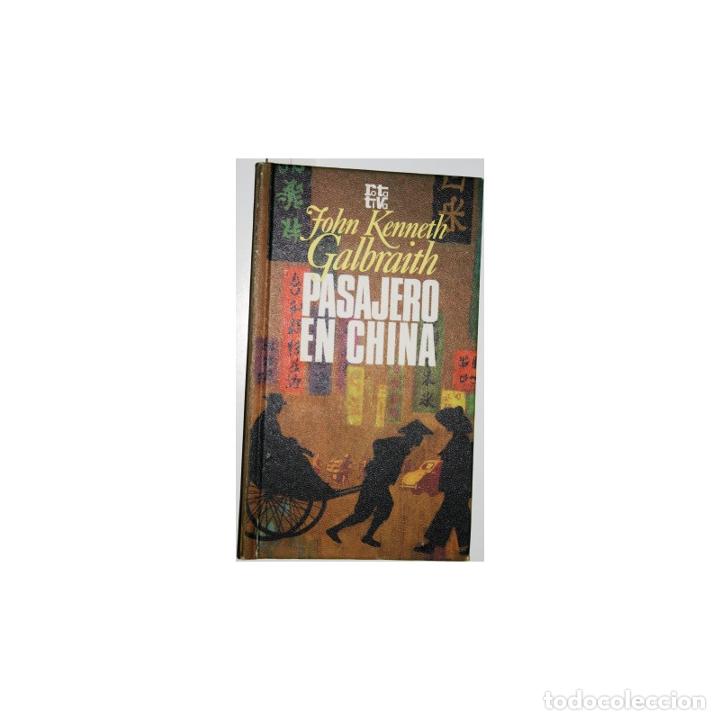 Libros: Pasajero en China - GALBRAITH, John Kenneth - Foto 1