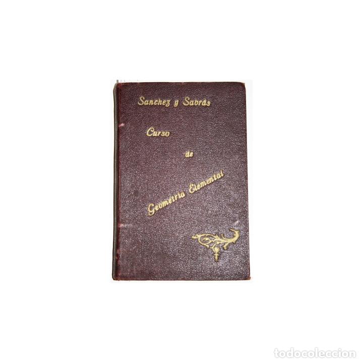 Libros: Curso de Geometr&iacute;a elemental - S&Aacute;NCHEZ RAMOS, E.; SABRAS Y CAUSAPE, T - Foto 1