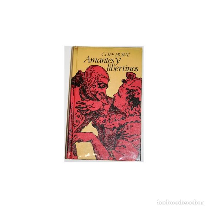 Libros: Amantes y Libertinos - HOWE, Cliff - Foto 1