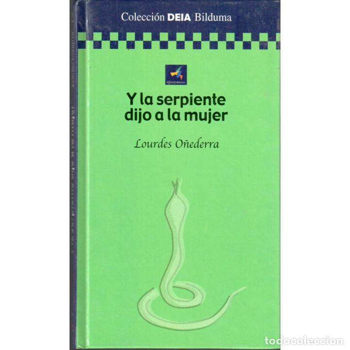 Libros: Y la serpiente dijo a la mujer - O&Ntilde;EDERRA, Lourdes - Foto 1