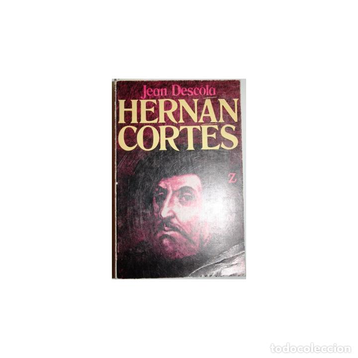 Libros: Hern&aacute;n Cort&eacute;s - DESCOLA, Jean - Foto 1