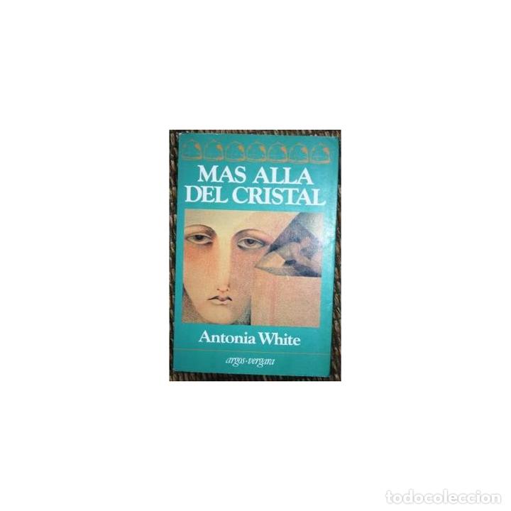 Libros: M&aacute;s all&aacute; del cristal - WHITE, Antonia - Foto 1