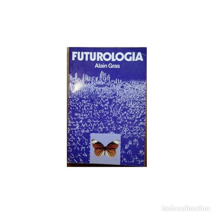 Libros: Futurolog&iacute;a - GRAS, Alain - Foto 1
