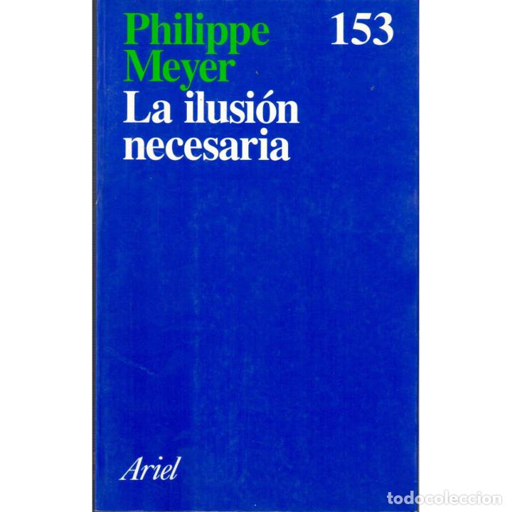 Libros: La ilusi&oacute;n necesaria - MEYER, Philippe - Foto 1