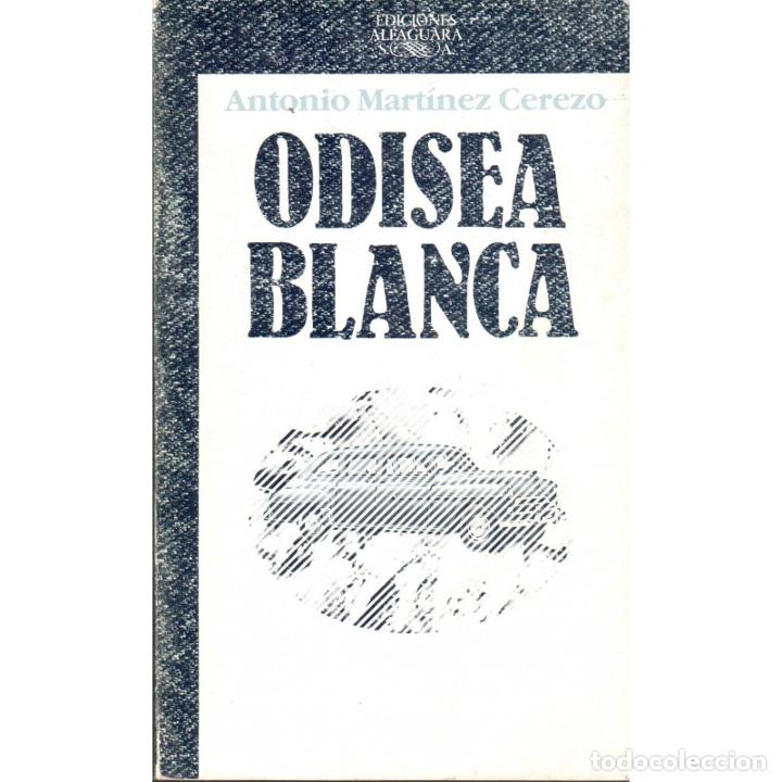 Libros: Odisea Blanca - MART&Iacute;NEZ CEREZO, Antonio - Foto 1