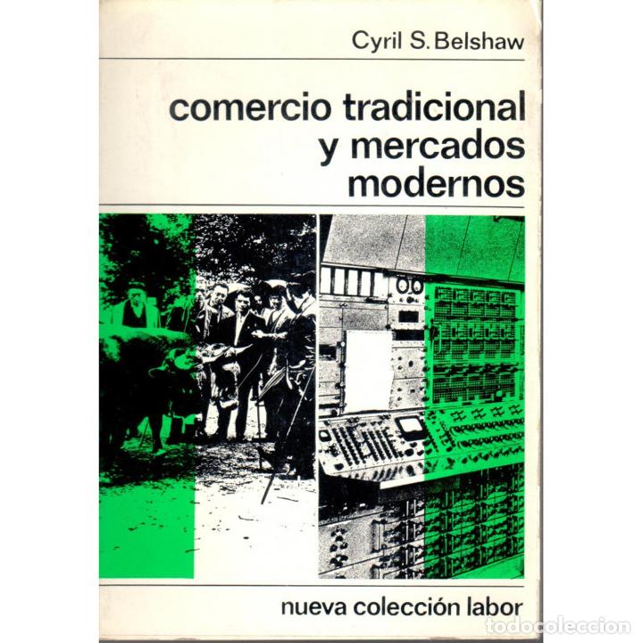 Libros: Comercio tradicional y mercados modernos - BELSHAW, Cyril S - Foto 1