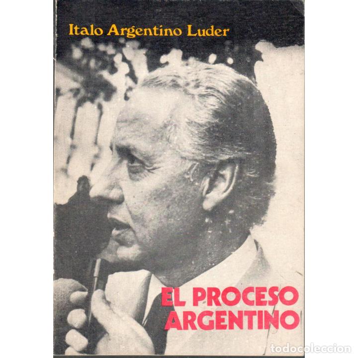 Libri di seconda mano: El proceso argentino - ARGENTINO LUDER, Italo