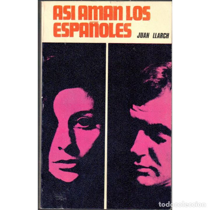 Libros: As&iacute; aman los espa&ntilde;oles - LLARCH, JUAN - Foto 1