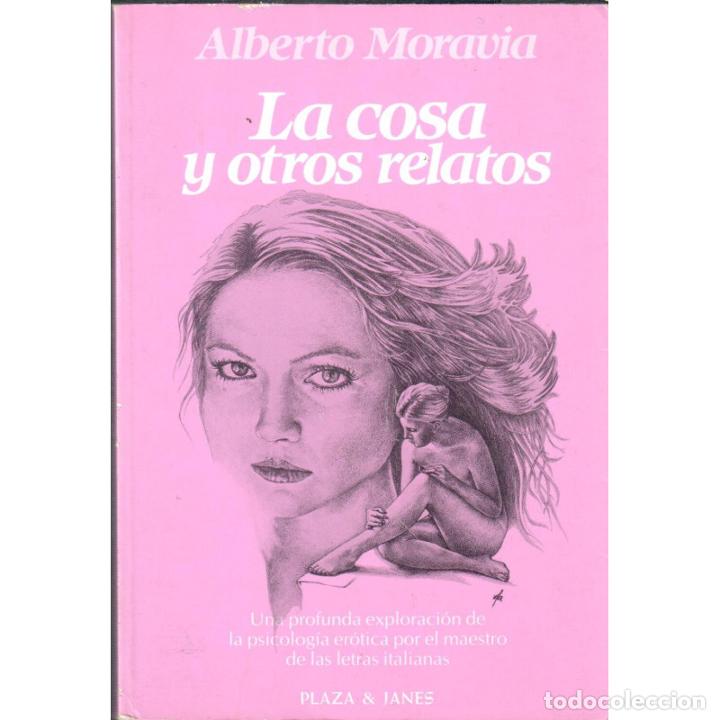 Libros: La cosa y otros relatos - MORAVIA, ALBERTO - Foto 1
