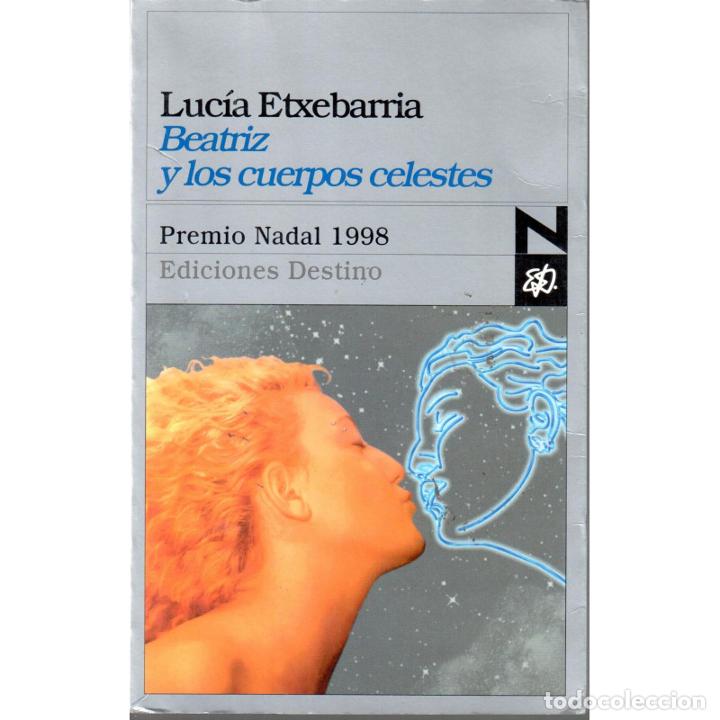 Libros: BEATRIZ Y LOS CUERPOS CELESTES - ETXEBARR&Iacute;A, LUC&Iacute;A - Foto 1