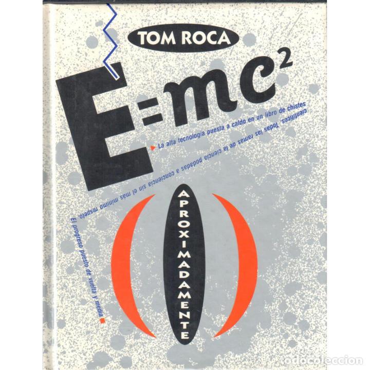 Libros: Emc2 (Aproximadamente) - ROCA, Tom - Foto 1