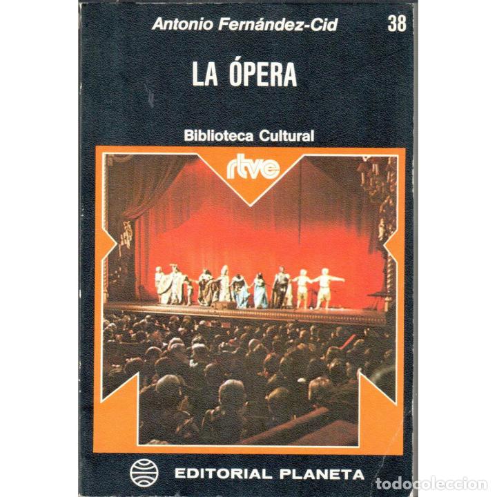 Libros: La &oacute;pera - FERN&Aacute;NDEZ-CID, Antonio - Foto 1