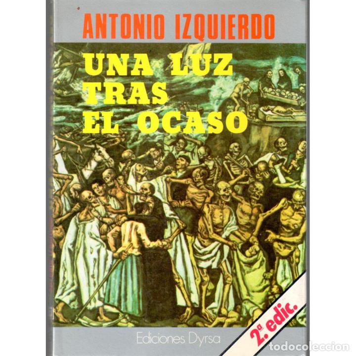 Libros: UNA LUZ TRAS EL OCASO - IZQUIERDO, ANTONIO - Foto 1