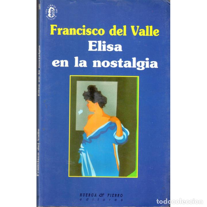 Libros: Elisa en la nostalgia - VALLE, Francisco del - Foto 1