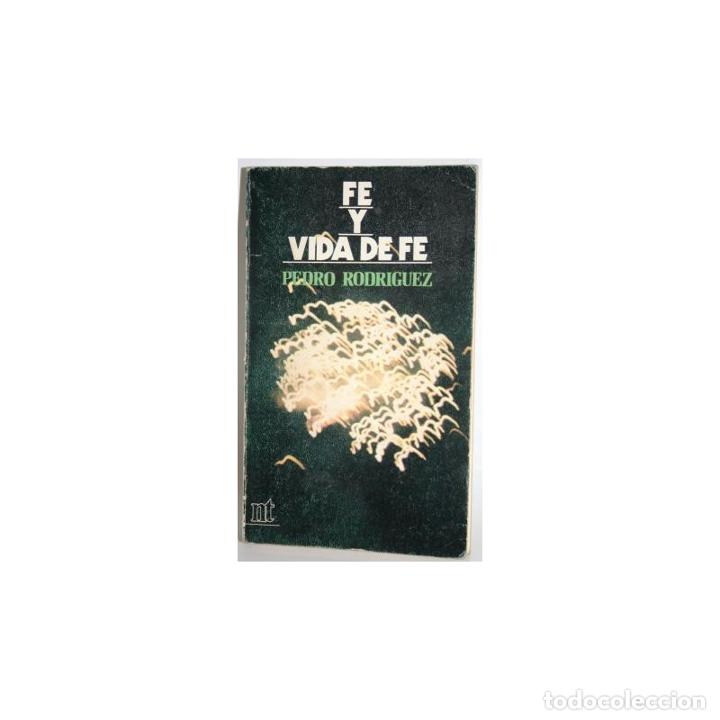 Libros: FE Y VIDA DE FE - RODR&Iacute;GUEZ, Pedro - Foto 1