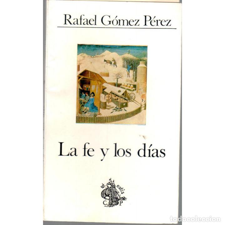 Libros: La fe y los d&iacute;as - G&Oacute;MEZ P&Eacute;REZ, Rafael - Foto 1