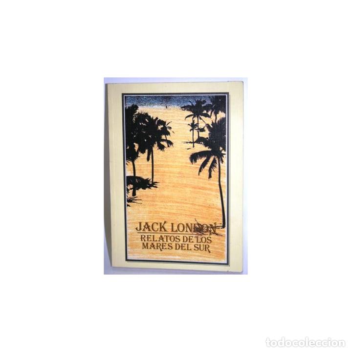 Libros: RELATOS DE LOS MARES DEL SUR - LONDON, Jack - Foto 1
