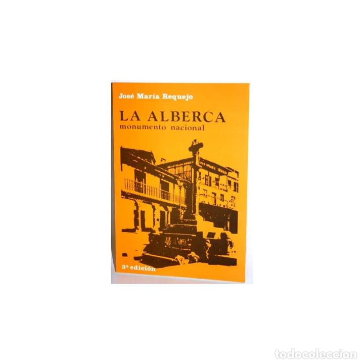 Libros: LA ALBERCA. MONUMENTO NACIONAL - REQUEJO, Jos&eacute; Mar&iacute;a - Foto 1
